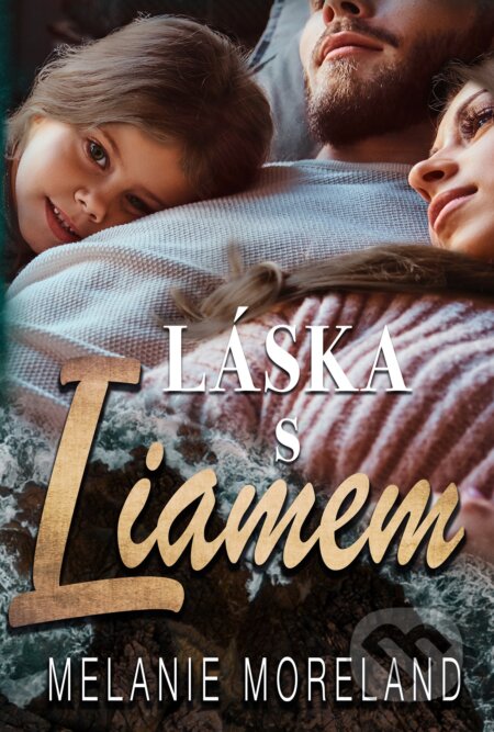 E-kniha: Láska s Liamem (Melanie Moreland). Baronet, 2023 E-kniha: Láska s Liamem (Melanie Moreland). Baronet, 2023