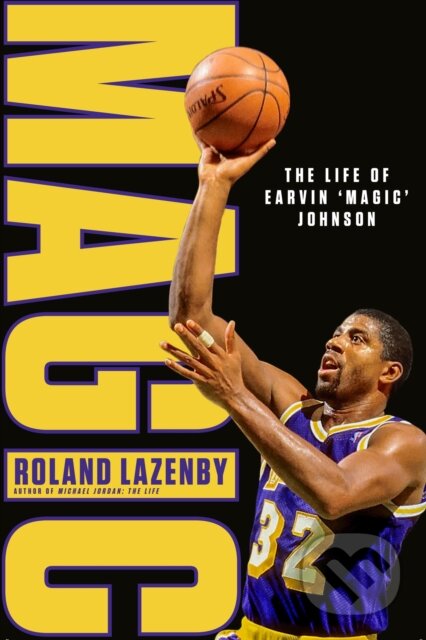 Kniha: MAGIC: The Life of Earvin ‘Magic’ Johnson (Roland Lazenby). Seven Dials, 2023 Kniha: MAGIC: The Life of Earvin ‘Magic’ Johnson (Roland Lazenby). Seven Dials, 2023