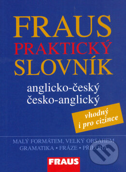 Kniha: Praktický slovník anglicko - český, česko - anglický (Fraus). Fraus Kniha: Praktický slovník anglicko - český, česko - anglický (Fraus). Fraus