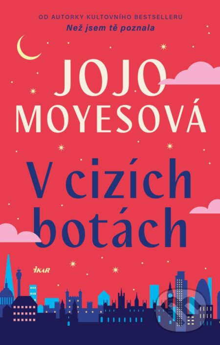 Kniha: V cizích botách (Jojo Moyes). Ikar CZ, 2024 Kniha: V cizích botách (Jojo Moyes). Ikar CZ, 2024