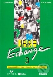 Kniha: Libre Echange 3 - Livre de l´éleve (Janine Courtillon). Editions Hatier Kniha: Libre Echange 3 - Livre de l´éleve (Janine Courtillon). Editions Hatier