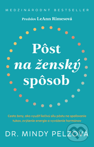 Kniha: Pôst na ženský spôsob (Mindy Pelz). Tatran, 2024 Kniha: Pôst na ženský spôsob (Mindy Pelz). Tatran, 2024