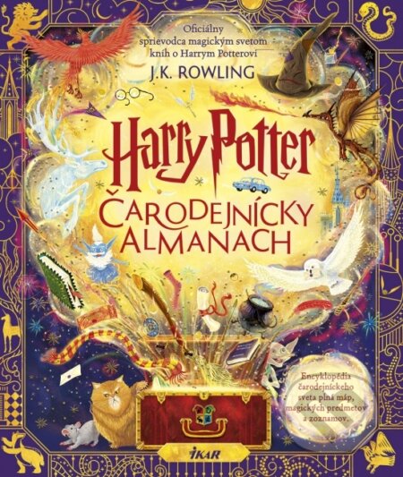 Kniha: Harry Potter: Čarodejnícky almanach (J.K. Rowling). Ikar, 2024 Kniha: Harry Potter: Čarodejnícky almanach (J.K. Rowling). Ikar, 2024