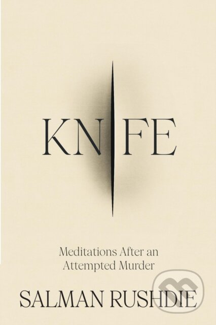 Kniha: Knife (Salman Rushdie). Jonathan Cape, 2024 Kniha: Knife (Salman Rushdie). Jonathan Cape, 2024