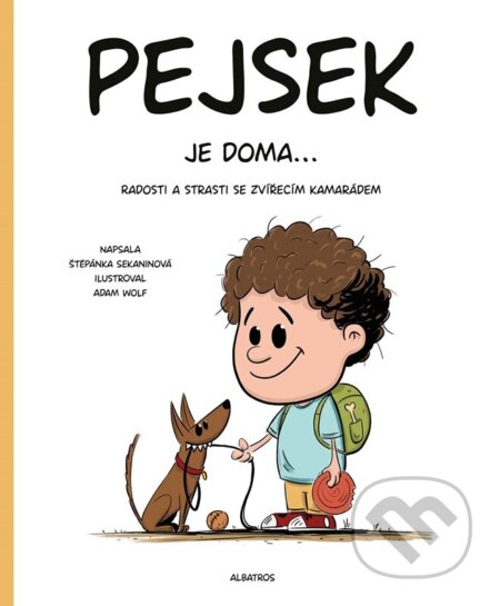 Kniha: Pejsek je doma... (Štěpánka Sekaninová). Albatros CZ, 2024 Kniha: Pejsek je doma... (Štěpánka Sekaninová). Albatros CZ, 2024