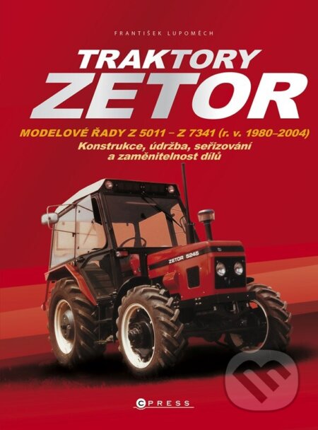 Kniha: Traktory Zetor (František Lupoměch). CPRESS, 2024 Kniha: Traktory Zetor (František Lupoměch). CPRESS, 2024