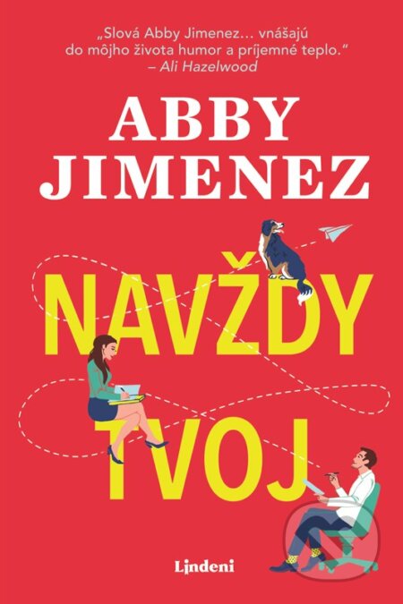 Kniha: Navždy tvoj (Abby Jimenez). Lindeni, 2024 Kniha: Navždy tvoj (Abby Jimenez). Lindeni, 2024