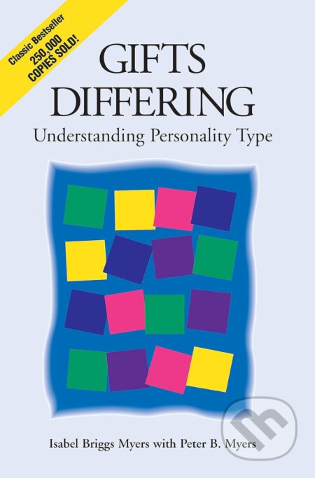 Kniha: Gifts Differing (Isabel Briggs Myers a Peter B. Myers). John Murray, 1995 Kniha: Gifts Differing (Isabel Briggs Myers a Peter B. Myers). John Murray, 1995
