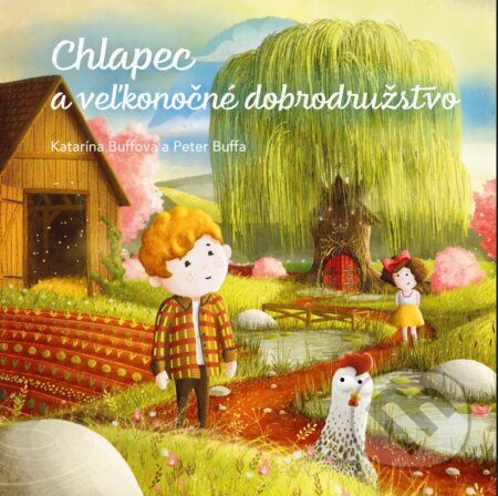 Kniha: Chlapec a veľkonočné dobrodružstvo (Katarína Buffová a Peter Buffa). Fortuna Libri, 2024 Kniha: Chlapec a veľkonočné dobrodružstvo (Katarína Buffová a Peter Buffa). Fortuna Libri, 2024
