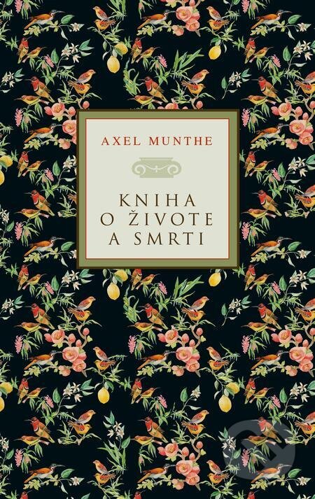 E-kniha: Kniha o živote a smrti (Axel Munthe). Slovenský spisovateľ E-kniha: Kniha o živote a smrti (Axel Munthe). Slovenský spisovateľ