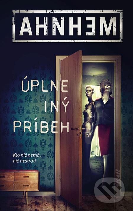 E-kniha: Úplne iný príbeh (Stefan Ahnhem). Ikar, 2024 E-kniha: Úplne iný príbeh (Stefan Ahnhem). Ikar, 2024