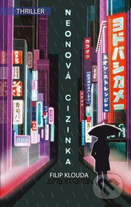 E-kniha: Neonová cizinka (Filip Klouda). Kalibr, 2024 E-kniha: Neonová cizinka (Filip Klouda). Kalibr, 2024