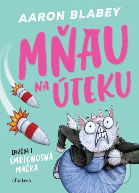 Kniha: Mňau na úteku: Epizóda 1 (Aaron Blabey). Albatros SK, 2024 Kniha: Mňau na úteku: Epizóda 1 (Aaron Blabey). Albatros SK, 2024