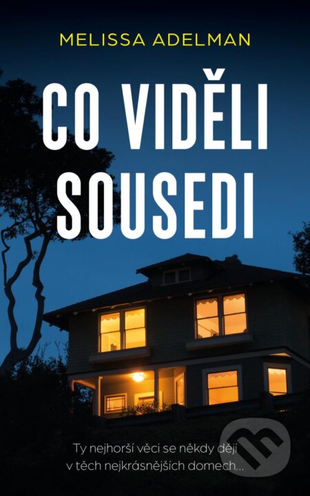 Kniha: Co viděli sousedi (Melissa Adelman). Kalibr, 2024 Kniha: Co viděli sousedi (Melissa Adelman). Kalibr, 2024
