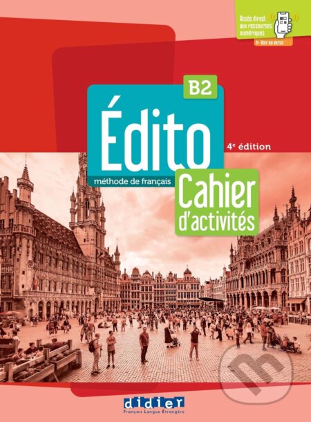 Kniha: Edito B2 - Edition 2022 - Cahier + didierfle.app (Didier). Didier Kniha: Edito B2 - Edition 2022 - Cahier + didierfle.app (Didier). Didier