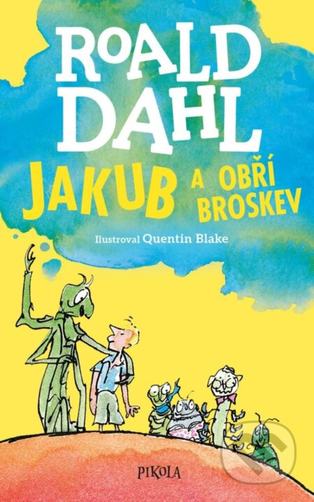 Kniha: Jakub a obří broskev (Roald Dahl). Pikola, 2024 Kniha: Jakub a obří broskev (Roald Dahl). Pikola, 2024