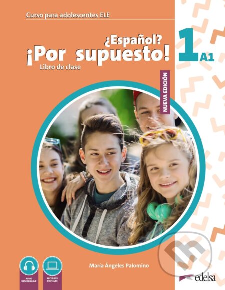 Kniha: Nuevo ¿Español? ¡Por supuesto! 1 (A1) (María Ángeles Palomino). Edelsa Kniha: Nuevo ¿Español? ¡Por supuesto! 1 (A1) (María Ángeles Palomino). Edelsa