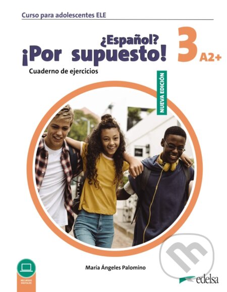 Kniha: Nuevo ¿Español? ¡Por supuesto! 3 (A2+). Cuaderno de ejercicios (Rebeca Martínez Aguirre). Edelsa Kniha: Nuevo ¿Español? ¡Por supuesto! 3 (A2+). Cuaderno de ejercicios (Rebeca Martínez Aguirre). Edelsa