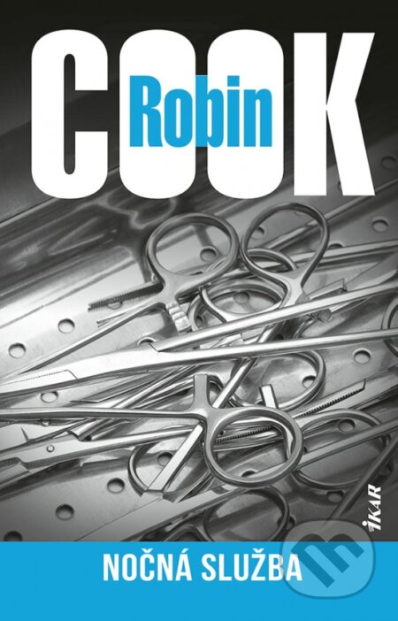 Kniha: Nočná služba (Robin Cook). Ikar, 2024 Kniha: Nočná služba (Robin Cook). Ikar, 2024