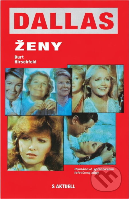 Kniha: Dallas : ženy : románové spracovanie televíznej ságy (Burt Hirschfeld). , 1992 Kniha: Dallas : ženy : románové spracovanie televíznej ságy (Burt Hirschfeld). , 1992