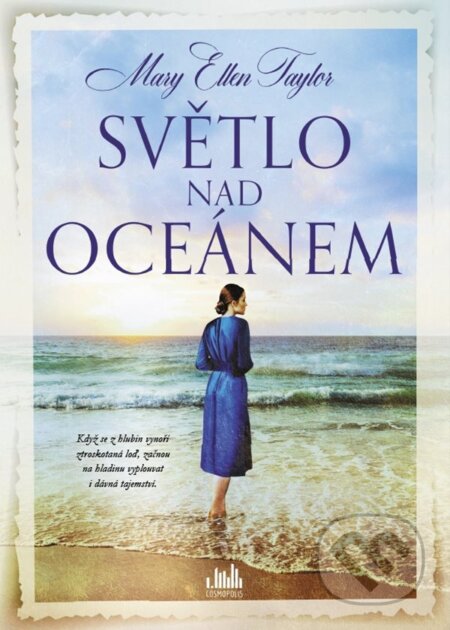 Kniha: Světlo nad oceánem (Mary Ellen Taylor). Cosmopolis, 2024 Kniha: Světlo nad oceánem (Mary Ellen Taylor). Cosmopolis, 2024