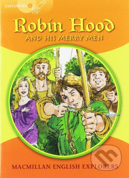 Kniha: Macmillan Explorers 2018 Robin Hood (Gill Munton). MacMillan, 2019 Kniha: Macmillan Explorers 2018 Robin Hood (Gill Munton). MacMillan, 2019