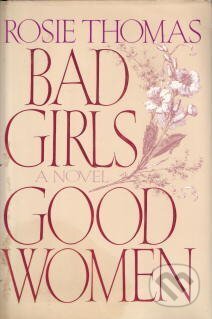 Kniha: Bad Girls, Good Women (Rosie Thomas). Bantam Press Kniha: Bad Girls, Good Women (Rosie Thomas). Bantam Press