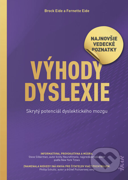 Kniha: Výhody dyslexie (Brock Eide a Fernette Eide). Ikar, 2024 Kniha: Výhody dyslexie (Brock Eide a Fernette Eide). Ikar, 2024