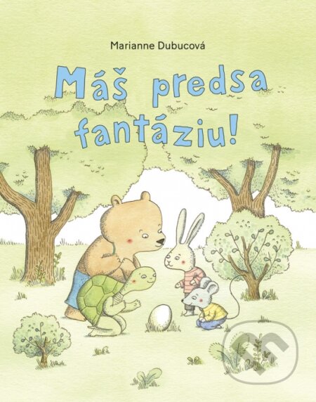Kniha: Máš predsa fantáziu! (Marianne Dubuc). Stonožka, 2024 Kniha: Máš predsa fantáziu! (Marianne Dubuc). Stonožka, 2024