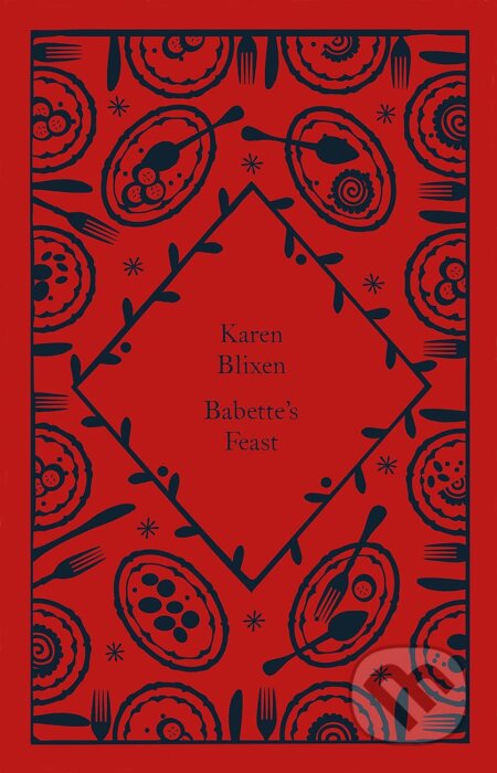 Kniha: Babette's Feast (Isak Dinesen). Penguin Books, 2022 Kniha: Babette's Feast (Isak Dinesen). Penguin Books, 2022