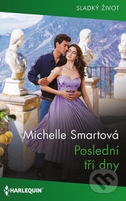 E-kniha: Poslední tři dny (Michelle Smart). HarperCollins, 2024 E-kniha: Poslední tři dny (Michelle Smart). HarperCollins, 2024