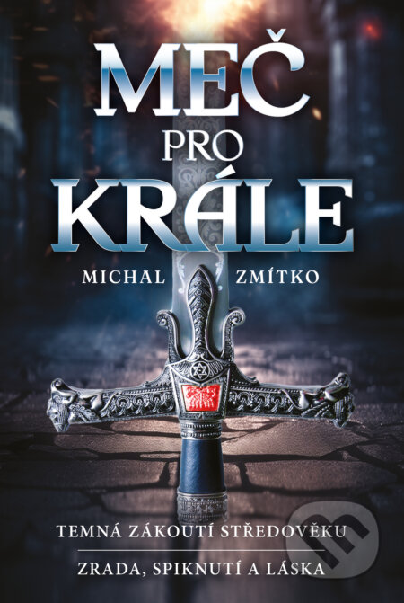 Kniha: Meč pro krále (Michal Zmítko). Fortuna Libri ČR, 2024 Kniha: Meč pro krále (Michal Zmítko). Fortuna Libri ČR, 2024