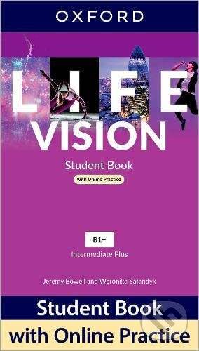 Kniha: Life Vision: Intermediate Plus: Student Book with Online Practice: Print Student Book and 2 years' access to Student Resources (Oxford University Press). Oxford University Press Kniha: Life Vision: Intermediate Plus: Student Book with Online Practice: Print Student Book and 2 years' access to Student Resources (Oxford University Press). Oxford University Press