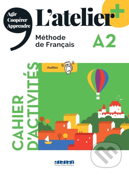 Kniha: L'atelier + niv .A2 (édition 2022) - Cahier + didierfle.app (Delphine Ripaud, Emilie Pommier, Marie Rabin a Marie-Noëlle Cocton). Didier Kniha: L'atelier + niv .A2 (édition 2022) - Cahier + didierfle.app (Delphine Ripaud, Emilie Pommier, Marie Rabin a Marie-Noëlle Cocton). Didier
