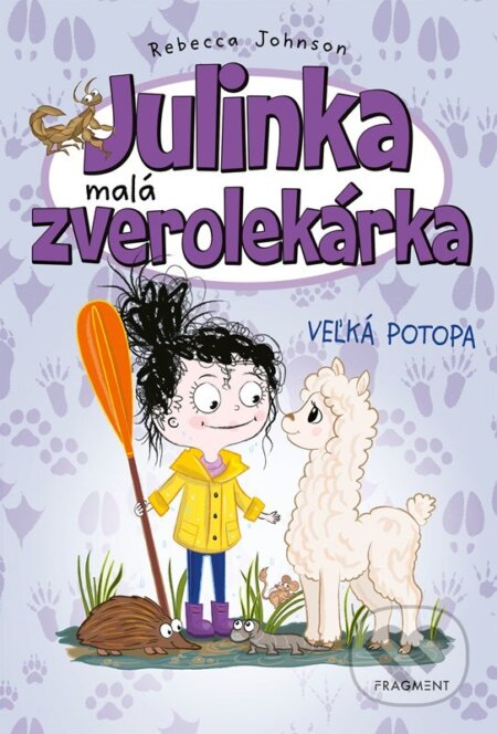 Kniha: Julinka – malá zverolekárka: Veľká potopa (Rebecca Johnson). Fragment, 2024 Kniha: Julinka – malá zverolekárka: Veľká potopa (Rebecca Johnson). Fragment, 2024