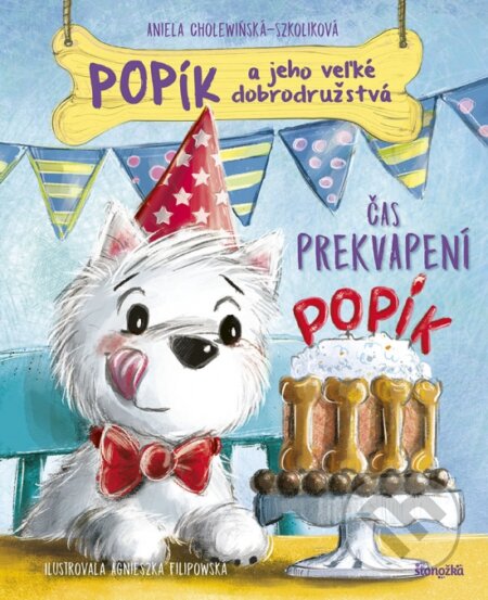 Kniha: Popík a jeho veľké dobrodružstvá 3: Čas prekvapení (Aniela Cholewińska-Szkolik). Stonožka, 2024 Kniha: Popík a jeho veľké dobrodružstvá 3: Čas prekvapení (Aniela Cholewińska-Szkolik). Stonožka, 2024