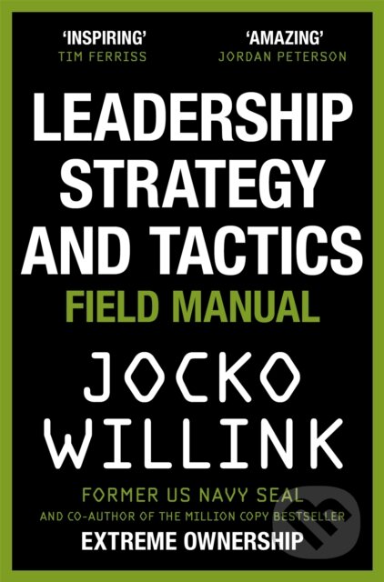Kniha: Leadership Strategy and Tactics (Jocko Willink). MacMillan, 2024 Kniha: Leadership Strategy and Tactics (Jocko Willink). MacMillan, 2024