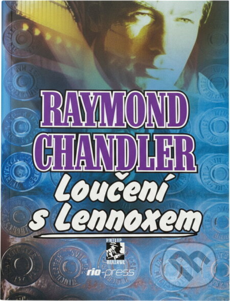 Kniha: Loučení s Lennoxem (Raymond Chandler). Riopress, 2003 Kniha: Loučení s Lennoxem (Raymond Chandler). Riopress, 2003