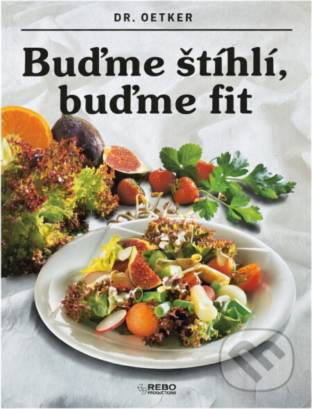 Kniha: Buďme štíhlí, buďme fit (Rebo). Rebo, 1994 Kniha: Buďme štíhlí, buďme fit (Rebo). Rebo, 1994