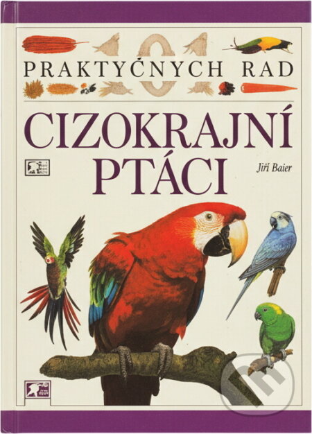 Kniha: Cizokrajní ptáci (David Alderton). Ikar, 1997 Kniha: Cizokrajní ptáci (David Alderton). Ikar, 1997