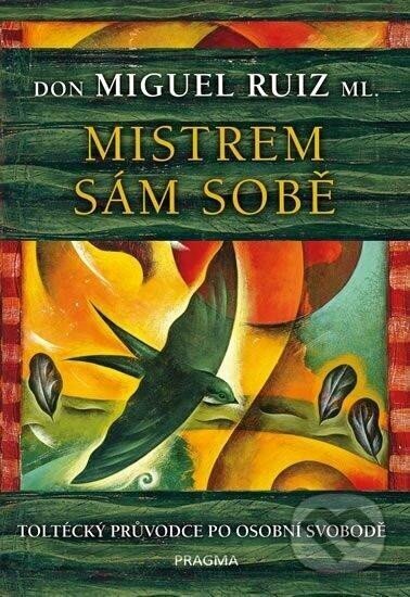 Kniha: Mistrem sám sobě (Don Miguel Ruiz). Pragma, 2024 Kniha: Mistrem sám sobě (Don Miguel Ruiz). Pragma, 2024