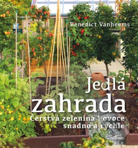 Kniha: Jedlá zahrada (Benedict Vanheems). Esence, 2024 Kniha: Jedlá zahrada (Benedict Vanheems). Esence, 2024