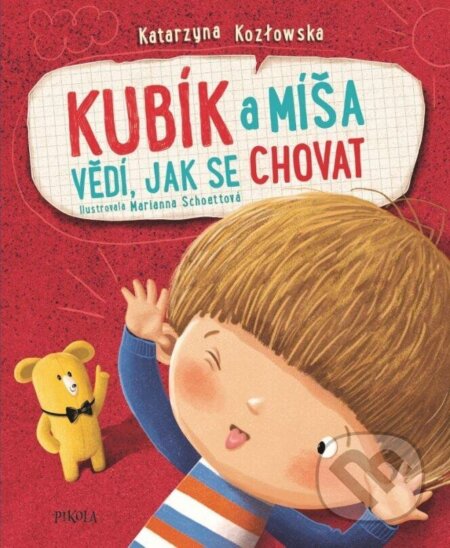 Kniha: Kubík a Míša vědí, jak se chovat (Katarzyna Kozłovska). Pikola, 2024 Kniha: Kubík a Míša vědí, jak se chovat (Katarzyna Kozłovska). Pikola, 2024