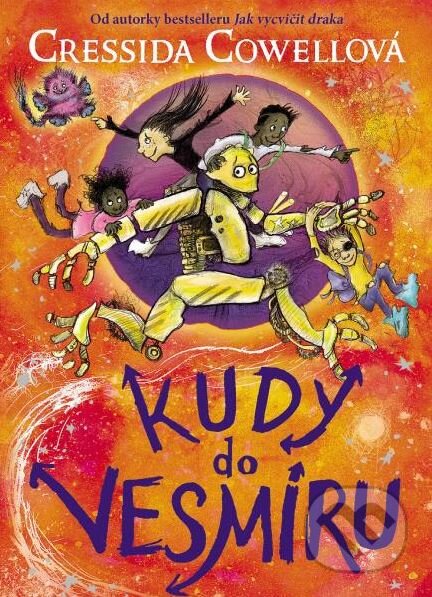 Kniha: Kudy do vesmíru (Cressida Cowell). Brio, 2024 Kniha: Kudy do vesmíru (Cressida Cowell). Brio, 2024