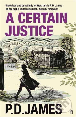 Kniha: A Certain Justice (P.D. James). Faber and Faber, 2024 Kniha: A Certain Justice (P.D. James). Faber and Faber, 2024