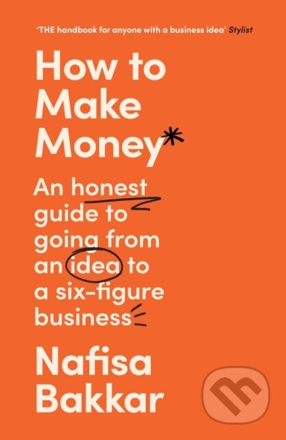 Kniha: How To Make Money (Nafisa Bakkar). William Collins, 2024 Kniha: How To Make Money (Nafisa Bakkar). William Collins, 2024