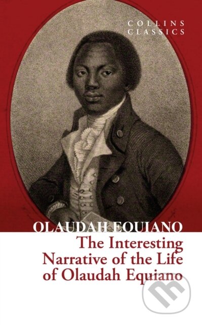 Kniha: The Interesting Narrative of the Life of Olaudah Equiano (Olaudah Equiano). William Collins, 2024 Kniha: The Interesting Narrative of the Life of Olaudah Equiano (Olaudah Equiano). William Collins, 2024