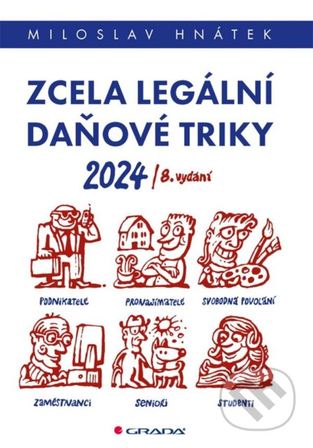 Kniha: Zcela legální daňové triky 2024 (Miloslav Hnátek). Grada, 2024 Kniha: Zcela legální daňové triky 2024 (Miloslav Hnátek). Grada, 2024