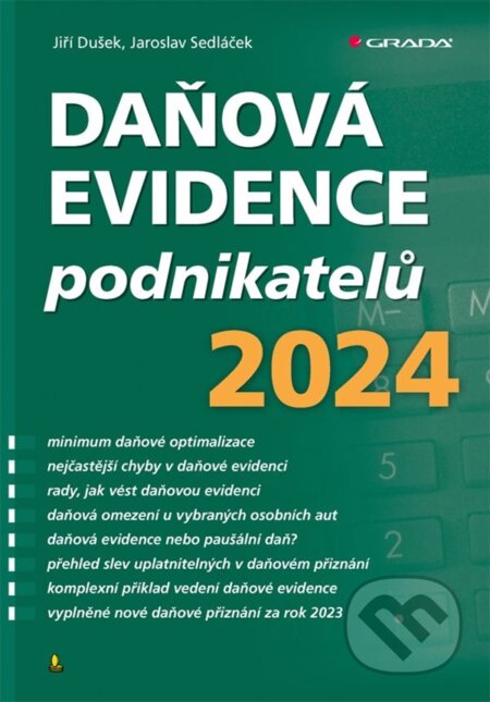 Kniha: Daňová evidence podnikatelů 2024 (Jaroslav Sedláček a Jiří Dušek). Grada, 2024 Kniha: Daňová evidence podnikatelů 2024 (Jaroslav Sedláček a Jiří Dušek). Grada, 2024