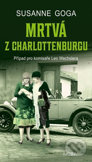 Kniha: Mrtvá z Charlottenburgu (Susanne Goga). Moba, 2024 Kniha: Mrtvá z Charlottenburgu (Susanne Goga). Moba, 2024